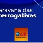 Caravana da Comissão de Prerrogativas da OAB-ES chega a Colatina